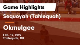 Sequoyah (Tahlequah)  vs Okmulgee  Game Highlights - Feb. 19, 2022