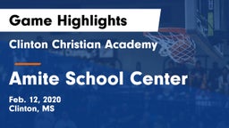 Clinton Christian Academy  vs Amite School Center Game Highlights - Feb. 12, 2020