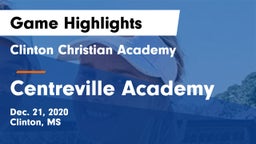 Clinton Christian Academy  vs Centreville Academy  Game Highlights - Dec. 21, 2020