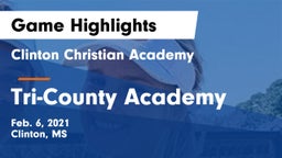 Clinton Christian Academy  vs Tri-County Academy  Game Highlights - Feb. 6, 2021