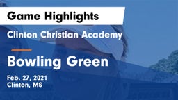 Clinton Christian Academy  vs Bowling Green  Game Highlights - Feb. 27, 2021