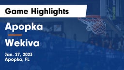 Apopka  vs Wekiva  Game Highlights - Jan. 27, 2023