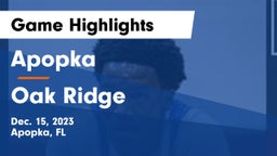 Apopka  vs Oak Ridge  Game Highlights - Dec. 15, 2023