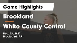 Brookland  vs White County Central Game Highlights - Dec. 29, 2023