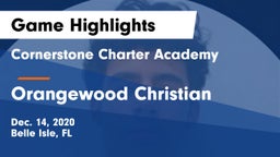 Cornerstone Charter Academy vs Orangewood Christian  Game Highlights - Dec. 14, 2020