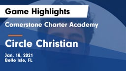 Cornerstone Charter Academy vs Circle Christian Game Highlights - Jan. 18, 2021