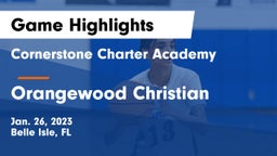 Cornerstone Charter Academy vs Orangewood Christian  Game Highlights - Jan. 26, 2023