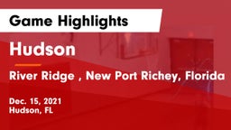 Hudson  vs River Ridge , New Port Richey, Florida Game Highlights - Dec. 15, 2021