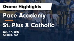 Pace Academy vs St. Pius X Catholic  Game Highlights - Jan. 17, 2020