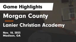 Morgan County  vs Lanier Christian Academy Game Highlights - Nov. 18, 2023