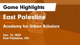 East Palestine  vs Academy for Urban Scholars Game Highlights - Jan. 16, 2024