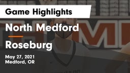 North Medford  vs Roseburg  Game Highlights - May 27, 2021
