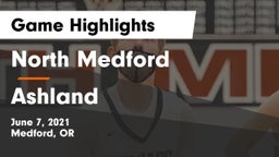 North Medford  vs Ashland  Game Highlights - June 7, 2021