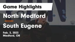 North Medford  vs South Eugene  Game Highlights - Feb. 3, 2023