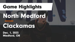 North Medford  vs Clackamas  Game Highlights - Dec. 1, 2023