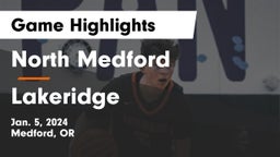 North Medford  vs Lakeridge  Game Highlights - Jan. 5, 2024