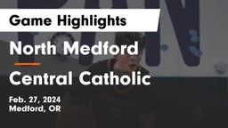 North Medford  vs Central Catholic  Game Highlights - Feb. 27, 2024