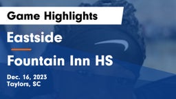 Eastside  vs  Fountain Inn HS Game Highlights - Dec. 16, 2023