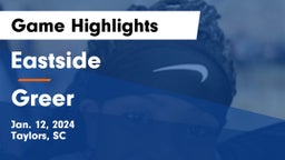 Eastside  vs Greer  Game Highlights - Jan. 12, 2024