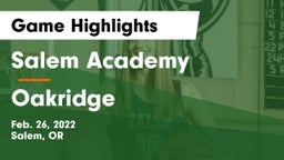 Salem Academy  vs Oakridge Game Highlights - Feb. 26, 2022