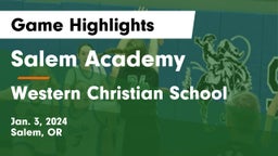 Salem Academy  vs Western Christian School Game Highlights - Jan. 3, 2024