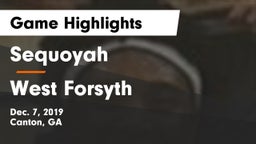 Sequoyah  vs West Forsyth  Game Highlights - Dec. 7, 2019