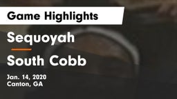 Sequoyah  vs South Cobb  Game Highlights - Jan. 14, 2020