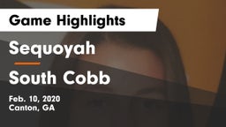 Sequoyah  vs South Cobb  Game Highlights - Feb. 10, 2020