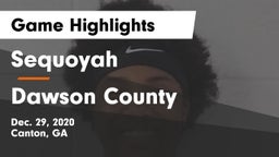 Sequoyah  vs Dawson County  Game Highlights - Dec. 29, 2020