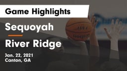 Sequoyah  vs River Ridge  Game Highlights - Jan. 22, 2021