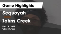 Sequoyah  vs Johns Creek  Game Highlights - Feb. 9, 2021