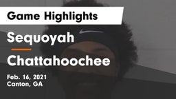 Sequoyah  vs Chattahoochee  Game Highlights - Feb. 16, 2021