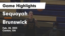 Sequoyah  vs Brunswick  Game Highlights - Feb. 28, 2023