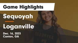 Sequoyah  vs Loganville  Game Highlights - Dec. 16, 2023