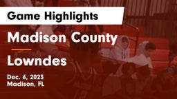 Madison County  vs Lowndes  Game Highlights - Dec. 6, 2023