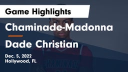 Chaminade-Madonna  vs Dade Christian  Game Highlights - Dec. 5, 2022