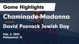 Chaminade-Madonna  vs David Posnack Jewish Day Game Highlights - Feb. 6, 2024