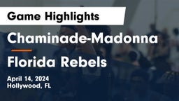 Chaminade-Madonna  vs Florida Rebels  Game Highlights - April 14, 2024