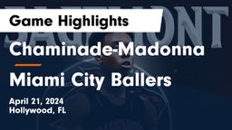 Chaminade-Madonna  vs Miami City Ballers Game Highlights - April 21, 2024