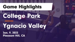 College Park  vs Ygnacio Valley  Game Highlights - Jan. 9, 2023