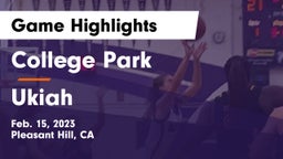 College Park  vs Ukiah  Game Highlights - Feb. 15, 2023
