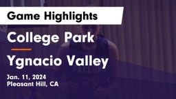 College Park  vs Ygnacio Valley  Game Highlights - Jan. 11, 2024