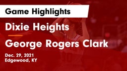 Dixie Heights  vs George Rogers Clark  Game Highlights - Dec. 29, 2021