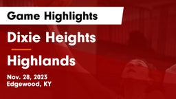 Dixie Heights  vs Highlands  Game Highlights - Nov. 28, 2023