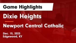 Dixie Heights  vs Newport Central Catholic  Game Highlights - Dec. 15, 2023