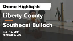 Liberty County  vs Southeast Bulloch  Game Highlights - Feb. 18, 2021