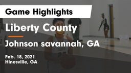 Liberty County  vs Johnson  savannah, GA Game Highlights - Feb. 18, 2021