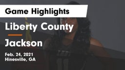 Liberty County  vs Jackson  Game Highlights - Feb. 24, 2021