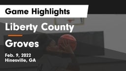 Liberty County  vs Groves Game Highlights - Feb. 9, 2022