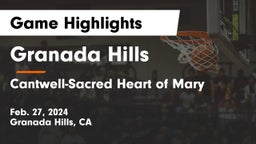 Granada Hills  vs Cantwell-Sacred Heart of Mary  Game Highlights - Feb. 27, 2024